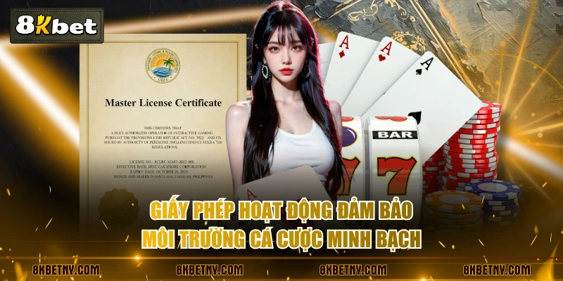 Giấy Phép Hoạt Động 8KBET Khẳng Định Vị Thế Nhà Cái Uy Tín 1 Giấy phép hoạt động đảm bảo môi trường cá cược minh bạch