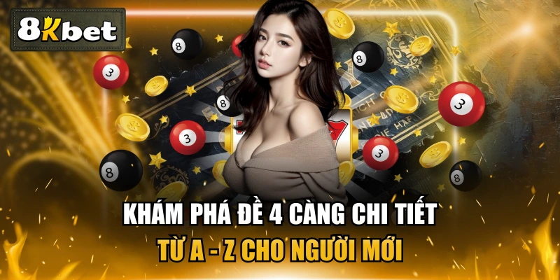 Khám Phá Đề 4 Càng Chi Tiết Từ A - Z Cho Người Mới 1 Khám Phá Đề 4 Càng Chi Tiết Từ A - Z Cho Người Mới
