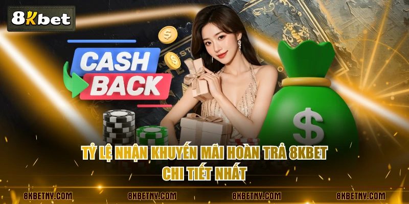 Khuyến Mãi Hoàn Trả 8KBET Siêu Tốc Với Tỷ Lệ Thưởng 2.0% 3 Tỷ lệ nhận khuyến mãi hoàn trả 8KBET chi tiết nhất